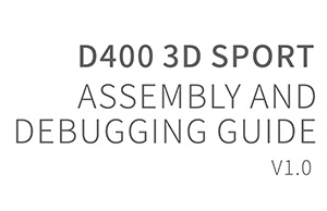 20190501-D400 3D Sport Assembly and Debugging Guide