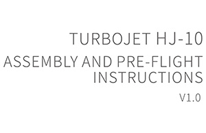 20220901-HSDJETS-Turbojet-HJ-10-Assembly-and-Pre-Flight-Instructions